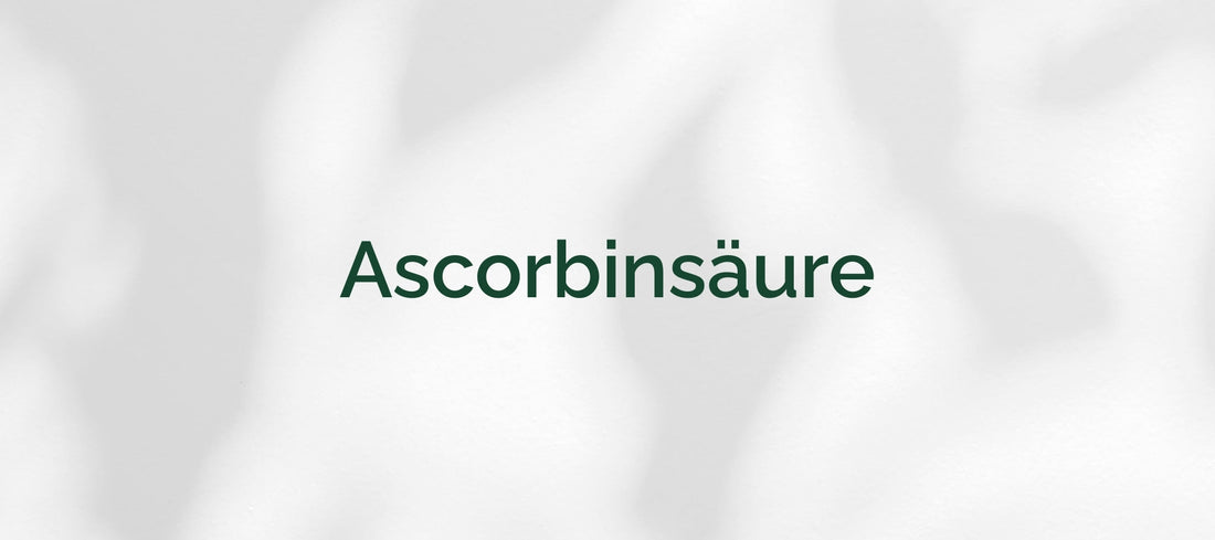 Vitamin C (Ascorbinsäure)