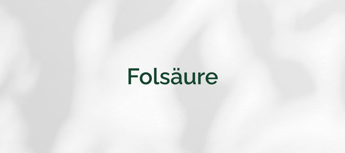 Folsäure (Vitamin B9)