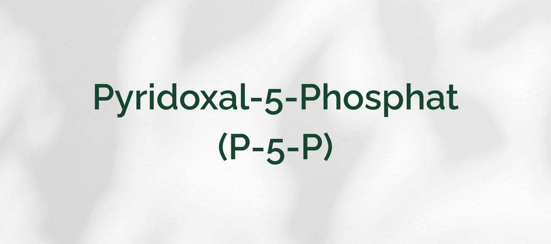 Pyridoxal-5-Phosphat (P-5-P)