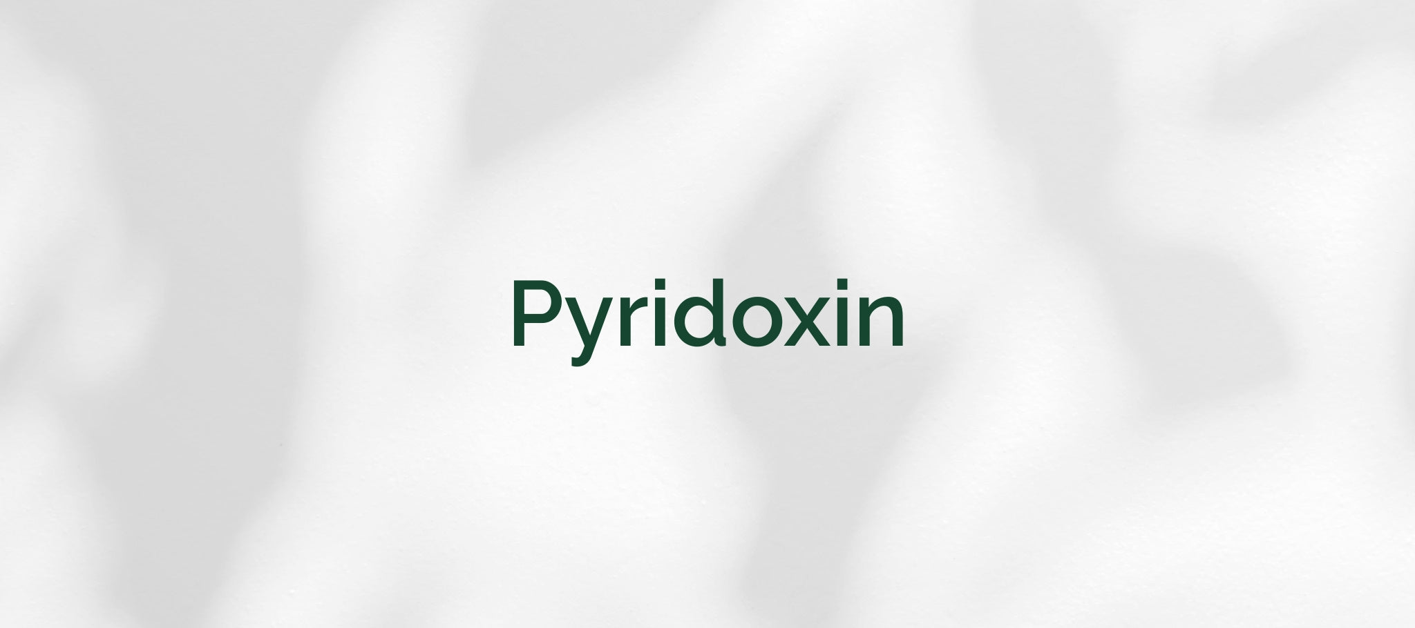 Was ist Vitamin B6 (Pyridoxin)? | Lebenskraftpur